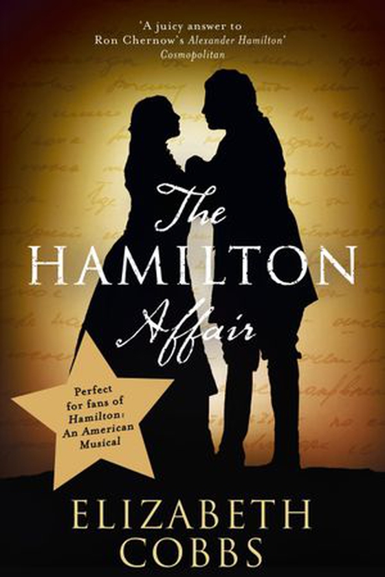 The Hamilton Affair - The Epic Love Story of Alexander Hamilton and Eliza Schuyler (ebok) av Elizabeth Cobbs