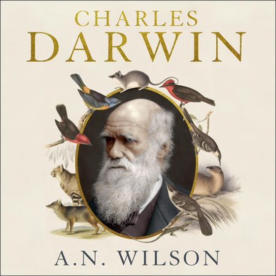 Charles Darwin - Victorian mythmaker (lydbok) av A. N. Wilson