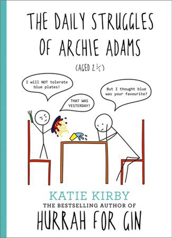 Hurrah for Gin: The Daily Struggles of Archie Adams (Aged 2 ¼) - The perfect gift for mums (ebok) av Katie Kirby