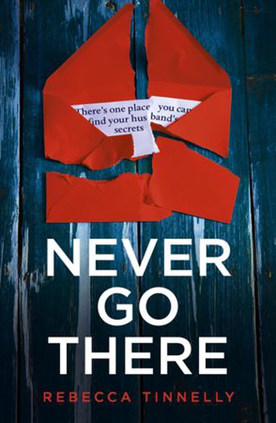 Never Go There - An addictively dark thriller with a shocking end! (ebok) av Rebecca Tinnelly