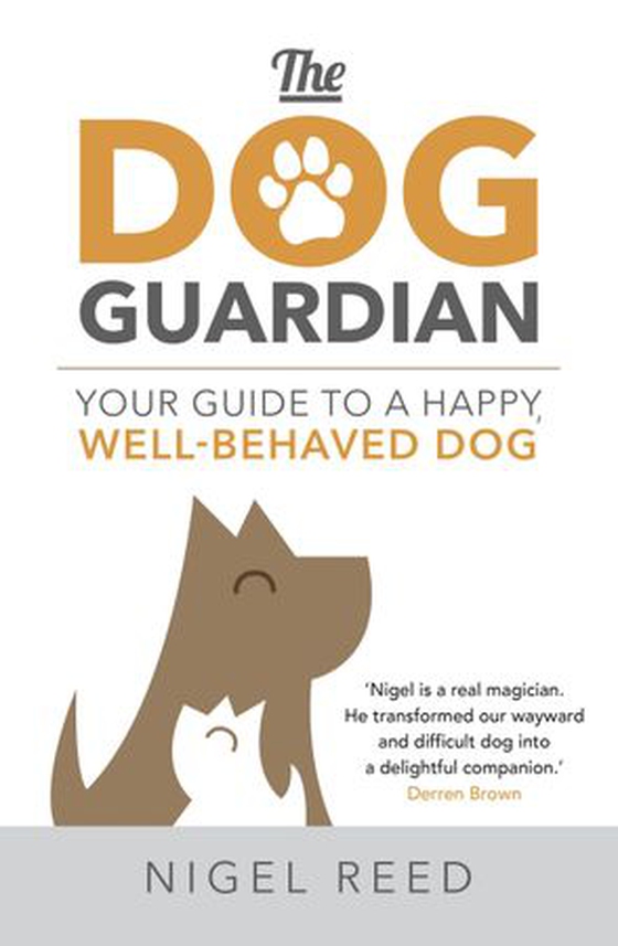 The Dog Guardian - Your Guide to a Happy, Well-Behaved Dog (ebok) av Nigel Reed