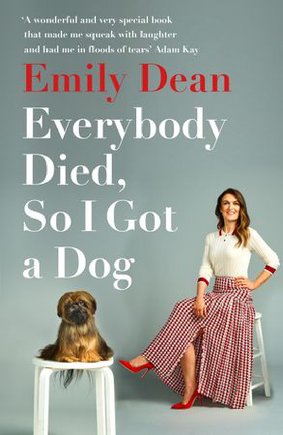 Everybody Died, So I Got a Dog (ebok) av Emily Dean