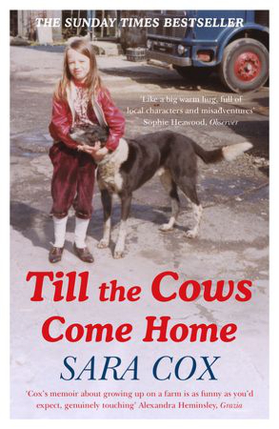 Till the Cows Come Home - Sara Cox's big hearted and bestselling memoir (ebok) av Sara Cox