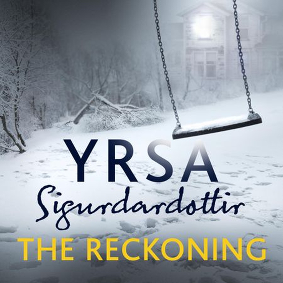 The Reckoning - A Completely Chilling Thriller, from the Queen of Icelandic Noir (lydbok) av Yrsa Sigurðardóttir