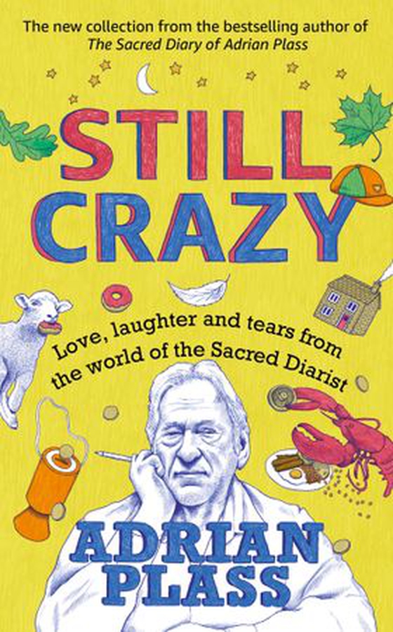 Still Crazy - Love, laughter and tears from the world of the Sacred Diarist (ebok) av Adrian Plass