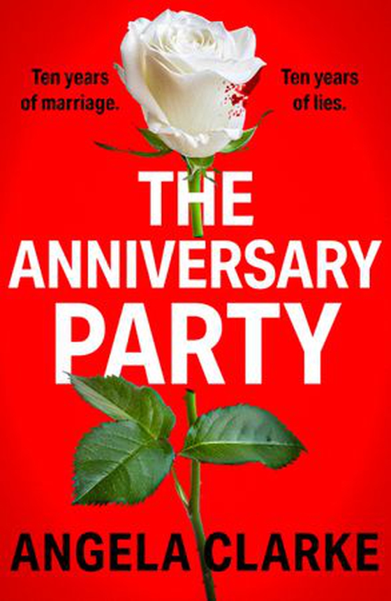 The Anniversary Party - A completely gripping psychological thriller with a killer twist that will take your breath away (ebok) av Angela Clarke