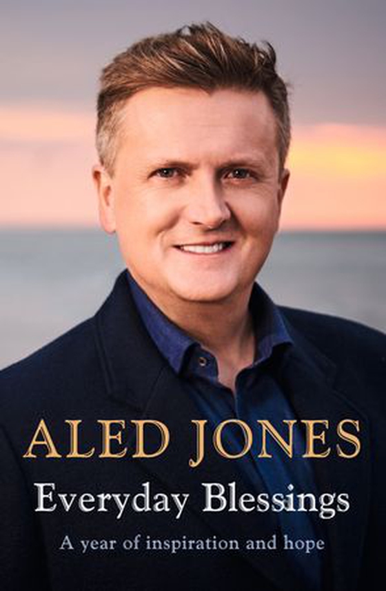 Everyday Blessings - 	 A Year of Inspiration and Hope (ebok) av Aled Jones