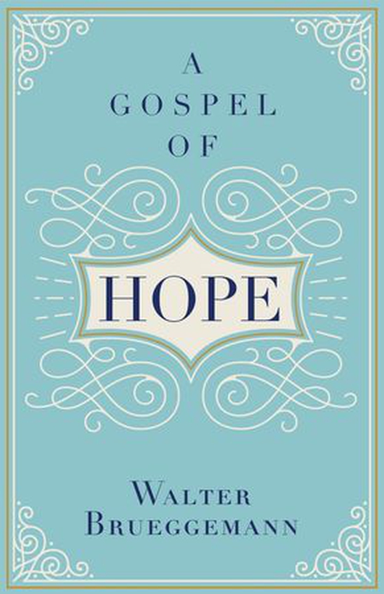 A Gospel of Hope (ebok) av Walter Brueggemann