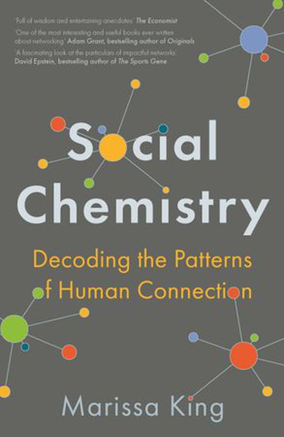 Social Chemistry - The enlightening new book about human connection, perfect for fans of Daniel Goleman (ebok) av Marissa King