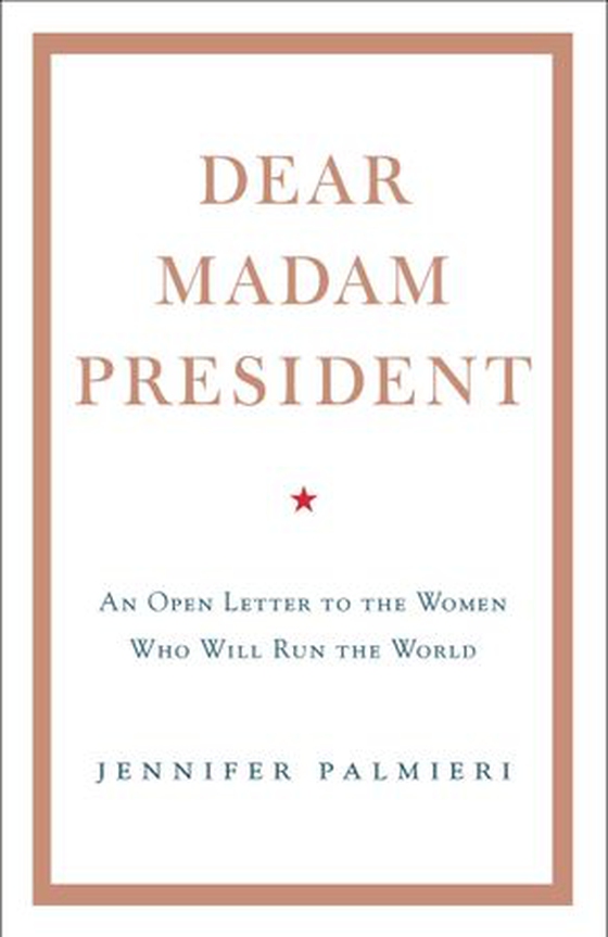 Dear Madam President