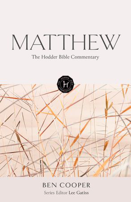 The Hodder Bible Commentary: Matthew (ebok) av Ben Cooper