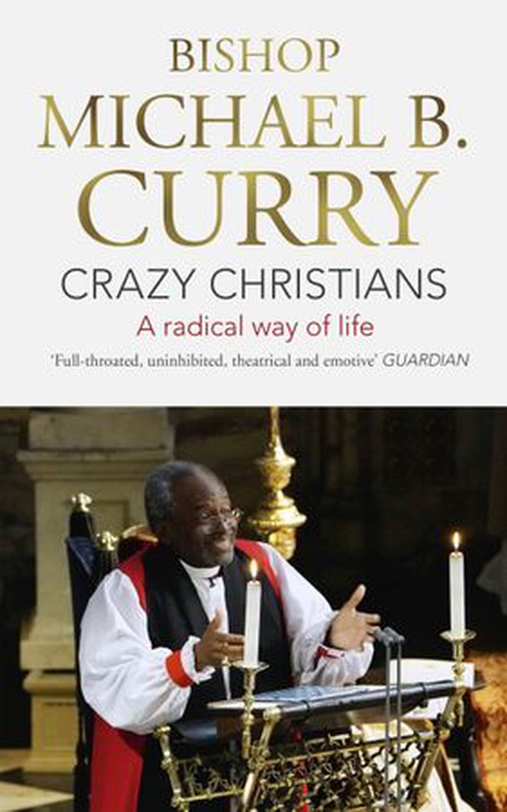 Crazy Christians - A Radical Way of Life (ebok) av Bishop Michael B. Curry