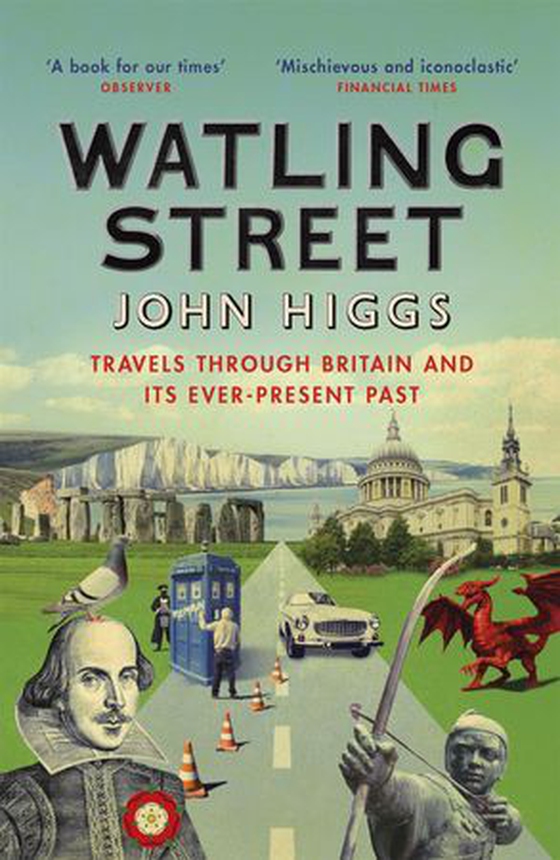 Watling Street - Travels Through Britain and Its Ever-Present Past (ebok) av John Higgs