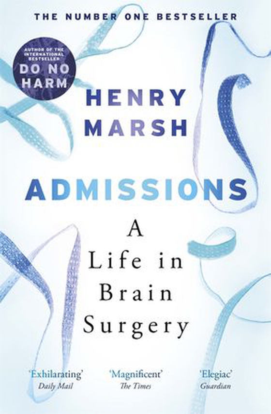 Admissions - A Life in Brain Surgery - as seen on 'life-changing' BBC documentary Confessions of a Brain Surgeon (ebok) av Henry Marsh