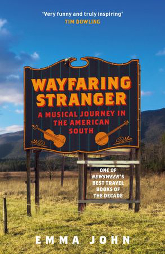 Wayfaring Stranger - A Musical Journey in the American South (ebok) av Emma John