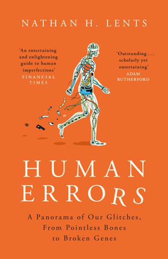 Human Errors - A Panorama of Our Glitches, From Pointless Bones to Broken Genes (ebok) av Nathan Lents
