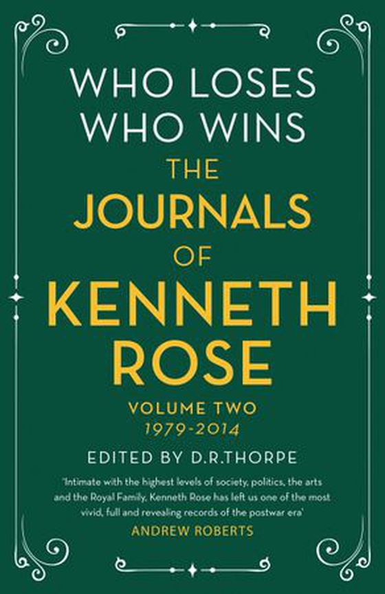 Who Loses, Who Wins: The Journals of Kenneth Rose