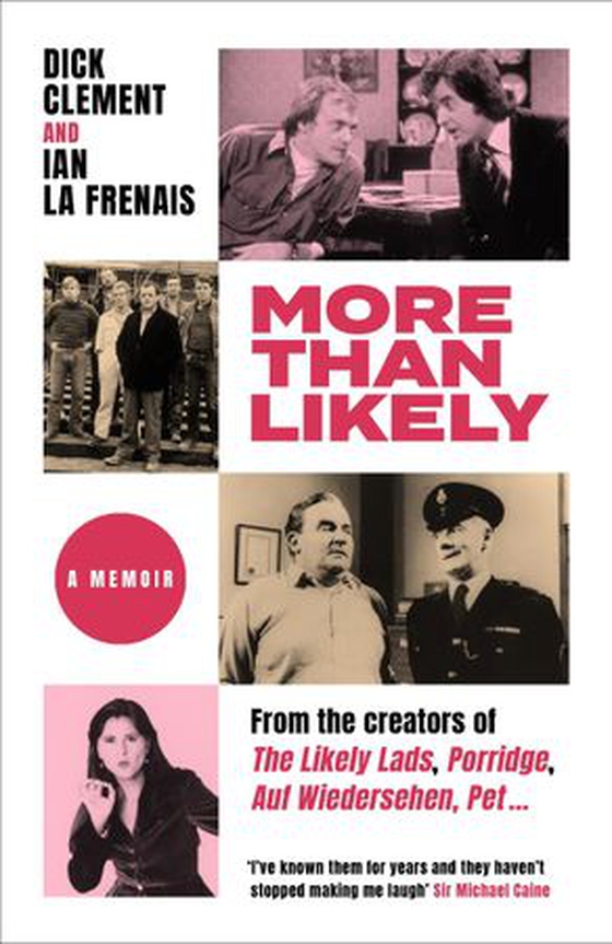 More Than Likely - A Memoir (ebok) av Dick Clement