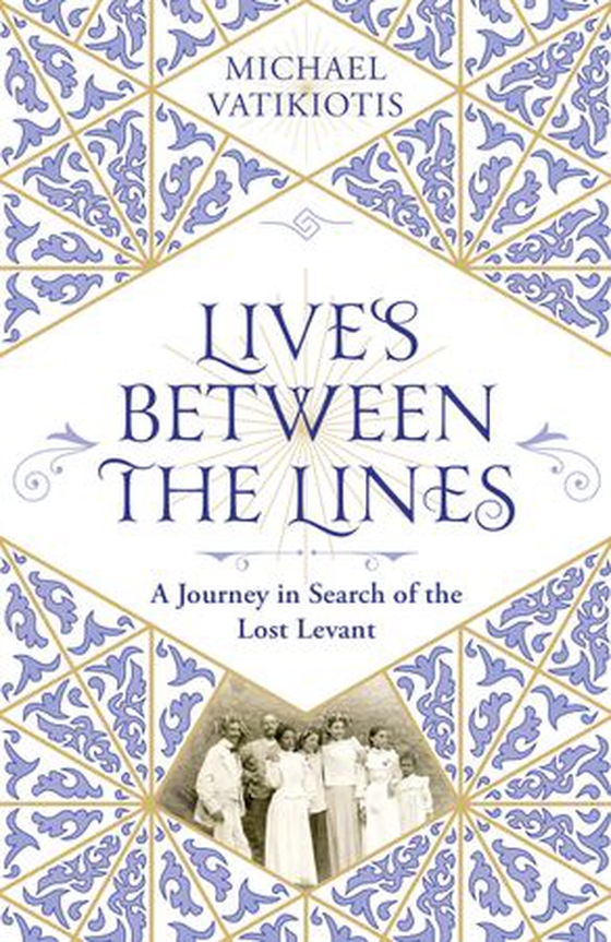 Lives Between The Lines - A Journey in Search of the Lost Levant (ebok) av Michael Vatikiotis