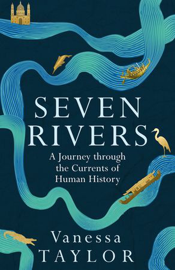 Seven Rivers - A Journey Through the Currents of Human History (ebok) av Vanessa Taylor