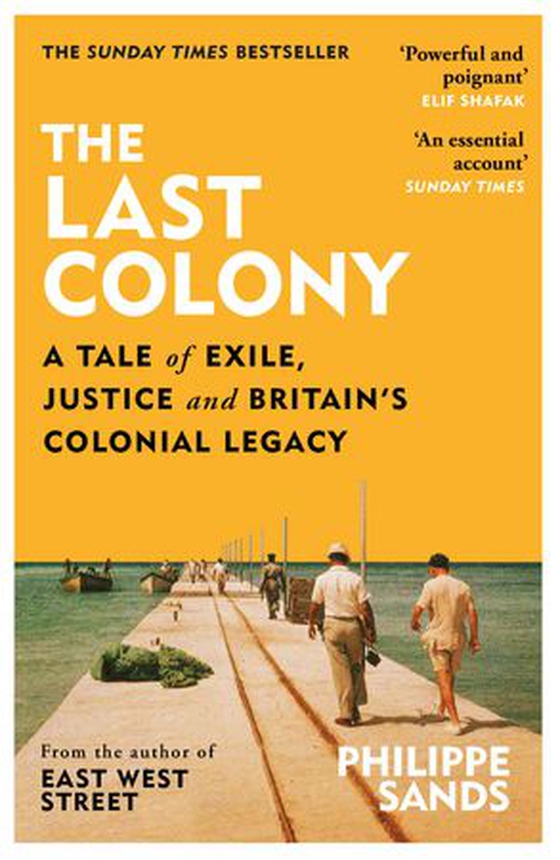 The Last Colony - A Tale of Exile, Justice and Britain’s Colonial Legacy (ebok) av Philippe Sands