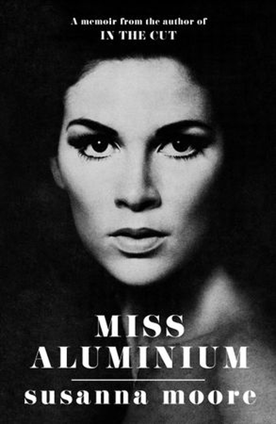Miss Aluminium - A sharp-edged and glittering memoir of 1970s Hollywood (ebok) av Susanna Moore
