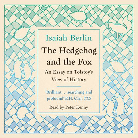 The Hedgehog And The Fox - An Essay on Tolstoy's View of History (lydbok) av Isaiah Berlin