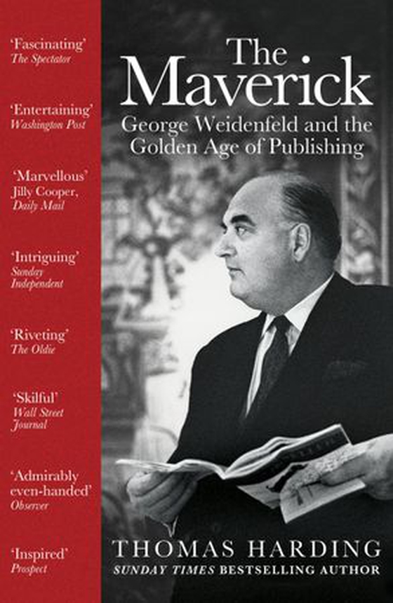 The Maverick - George Weidenfeld and the Golden Age of Publishing (ebok) av Thomas Harding