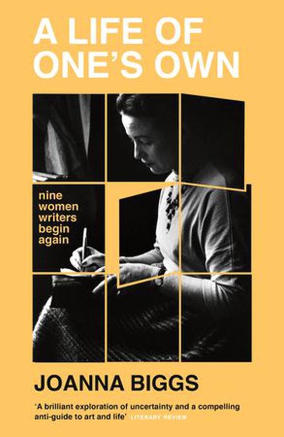 A Life of One's Own - Nine Women Writers Begin Again (ebok) av Joanna Biggs