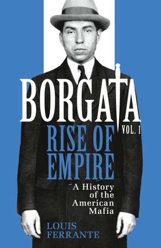 Borgata: Rise of Empire - A History of the American Mafia (ebok) av Louis Ferrante