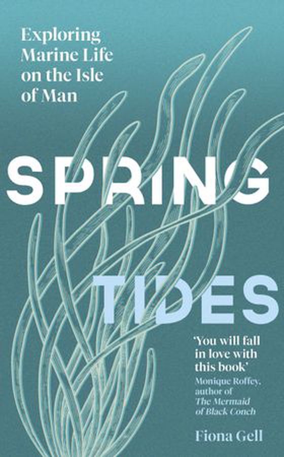 Spring Tides - Exploring Marine Life on the Isle of Man (ebok) av Fiona Gell