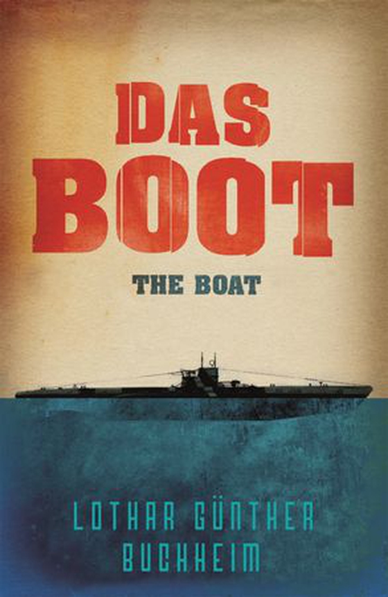 Das Boot - The epic Second World War novel, now an acclaimed Sky One series (ebok) av Lothar-Günther Buchheim