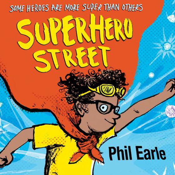 Superhero Street - a Storey Street novel (lydbok) av Phil Earle