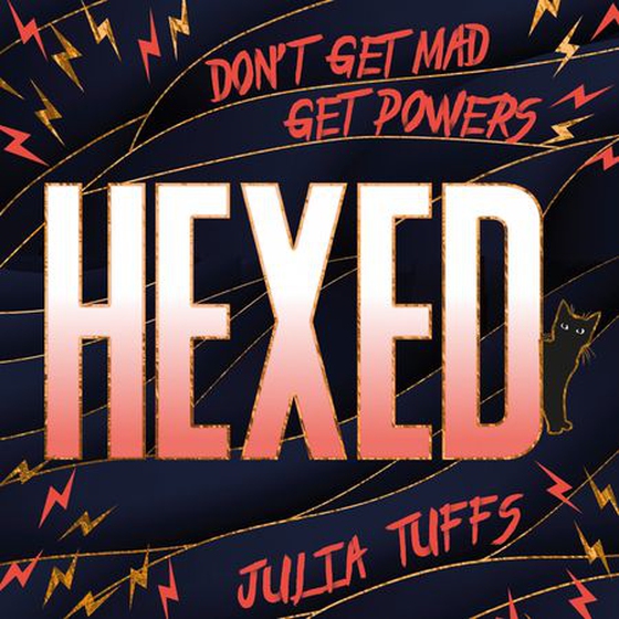 Hexed - Don't Get Mad, Get Powers (lydbok) av Julia Tuffs