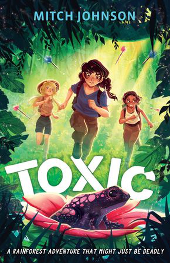 Toxic - A fast-paced rainforest adventure story for readers aged 9 and up (ebok) av Mitch Johnson