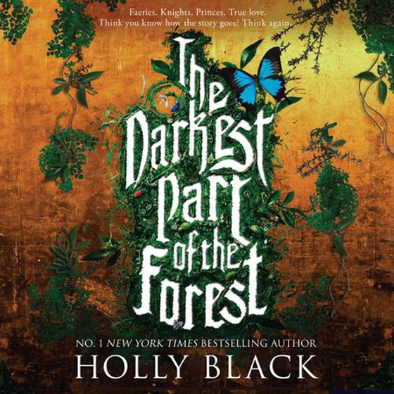 The Darkest Part of the Forest - A lush and enchanting tale, set in the same universe as The Cruel Prince trilogy (lydbok) av Holly Black