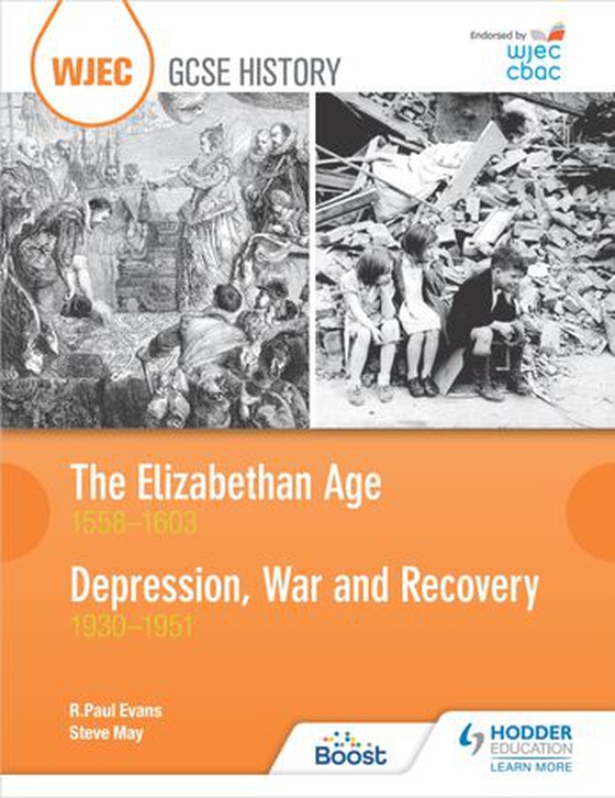 CBAC TGAU HANES Oes Elisabeth 1558–1603 a Dirwasgiad, Rhyfel ac Adferiad 1930–1951 (WJEC GCSE The Elizabethan Age 1558-1603 and Depression, War and Recovery 1930-1951 Welsh-language edition)