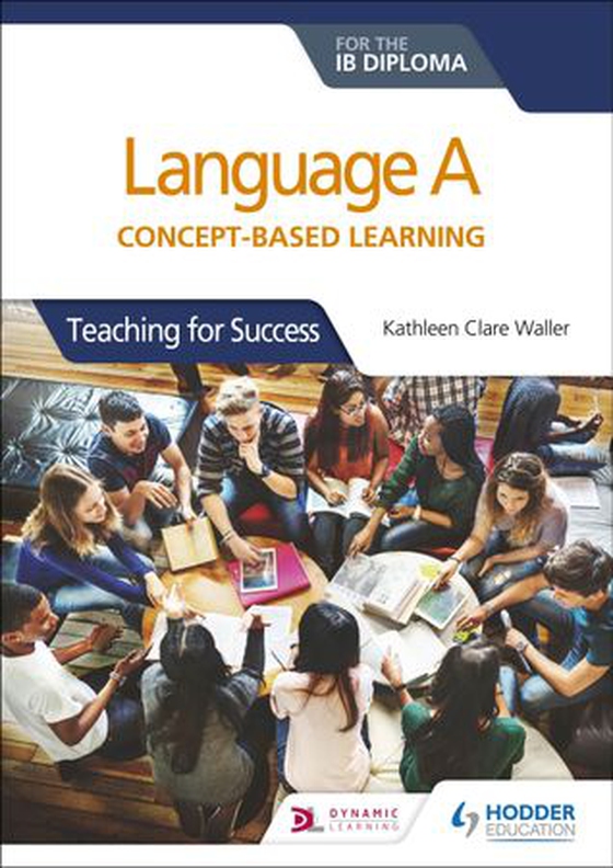 Language A for the IB Diploma: Concept-based learning - Teaching for Success (ebok) av Kathleen Clare Waller