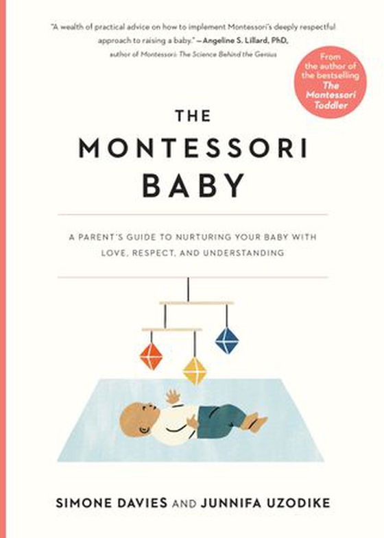The Montessori Baby - A Parent's Guide to Nurturing Your Baby with Love, Respect, and Understanding (ebok) av Simone Davies