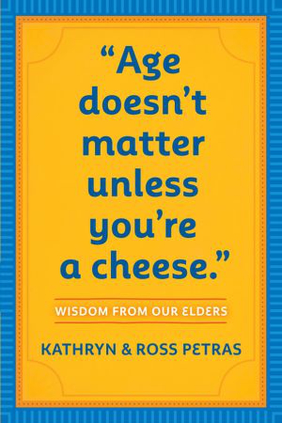 Age Doesn't Matter Unless You're a Cheese