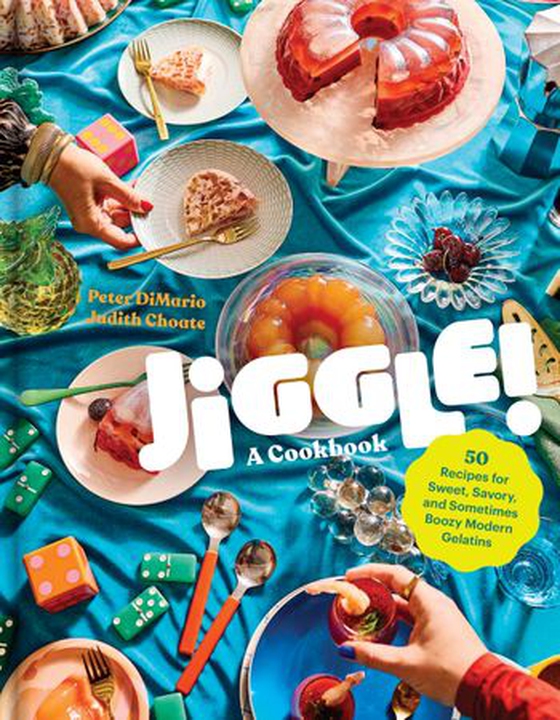 Jiggle!: A Cookbook - 50 Recipes for Sweet, Savory, and Sometimes Boozy Modern Gelatins (ebok) av Peter DiMario