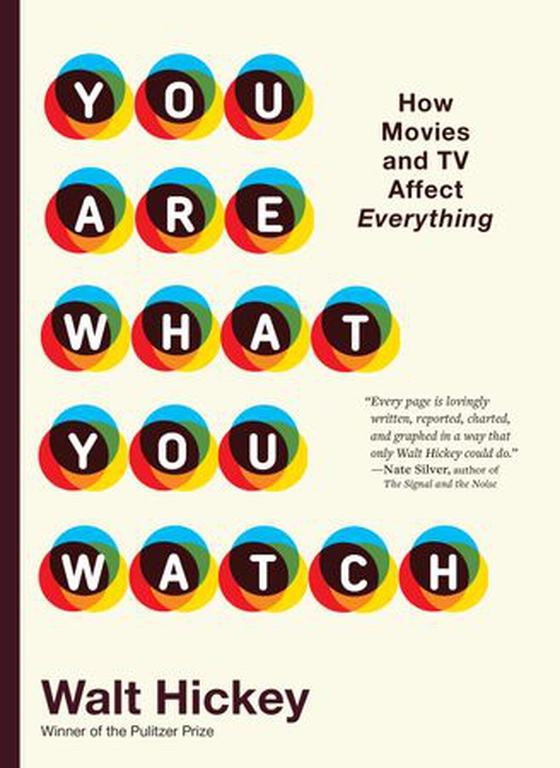 You Are What You Watch - How Movies and TV Affect Everything (ebok) av Walter Hickey
