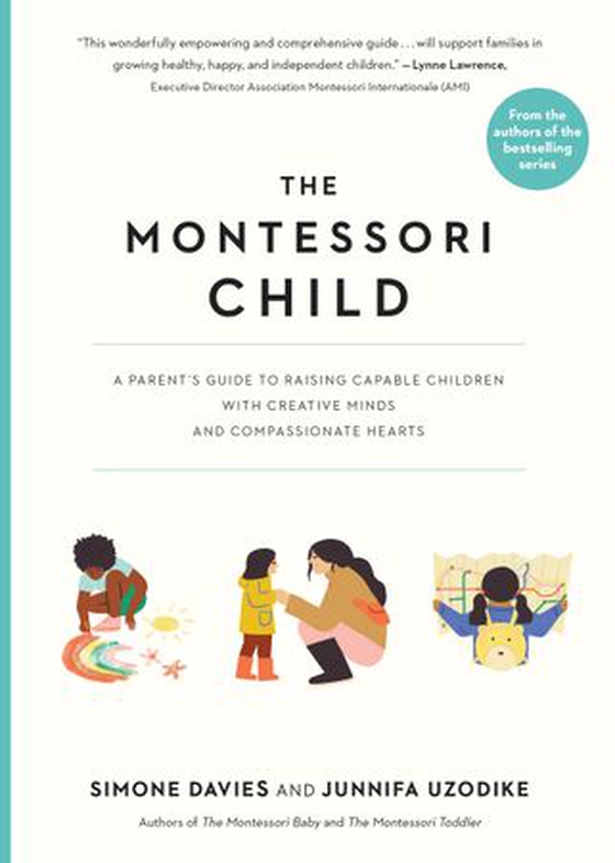 The Montessori Child - A Parent's Guide to Raising Capable Children with Creative Minds and Compassionate Hearts (ebok) av Simone Davies