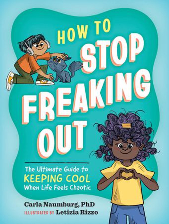 How to Stop Freaking Out - The Ultimate Guide to Keeping Cool When Life Feels Chaotic (ebok) av Carla Naumburg