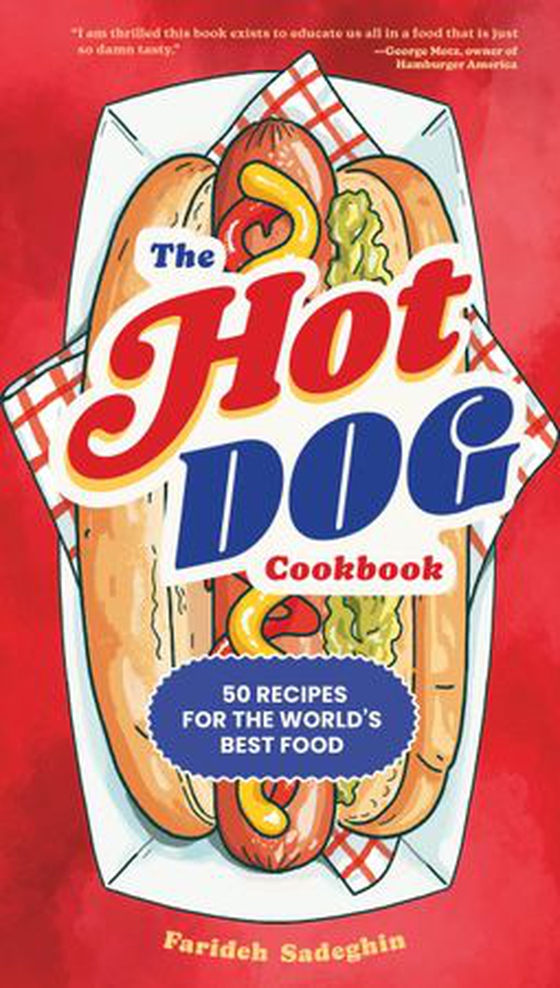 The Hot Dog Cookbook - 50 Recipes for the World's Best Food (ebok) av Farideh Sadeghin