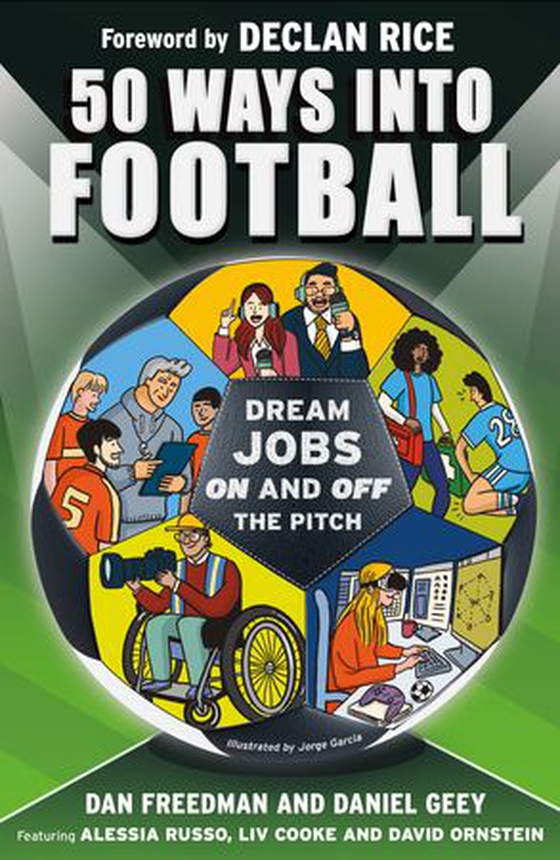 50 Ways Into Football - Dream Jobs On and Off the Pitch (ebok) av Dan Freedman