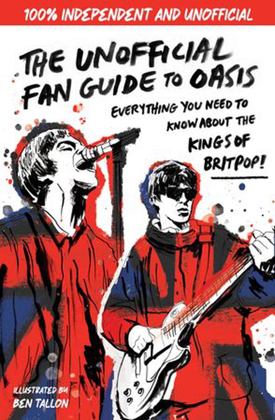 The Unofficial Fan Guide to Oasis - Everything you need to know before the 2025 tour! (ebok) av Eddie Robson