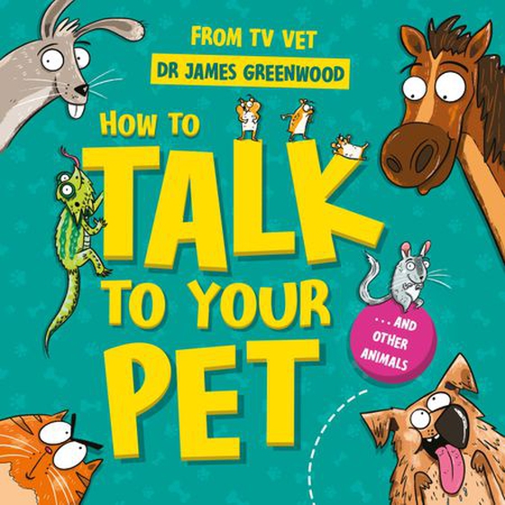 How to Talk to Your Pet - And Other Animals (lydbok) av James Greenwood