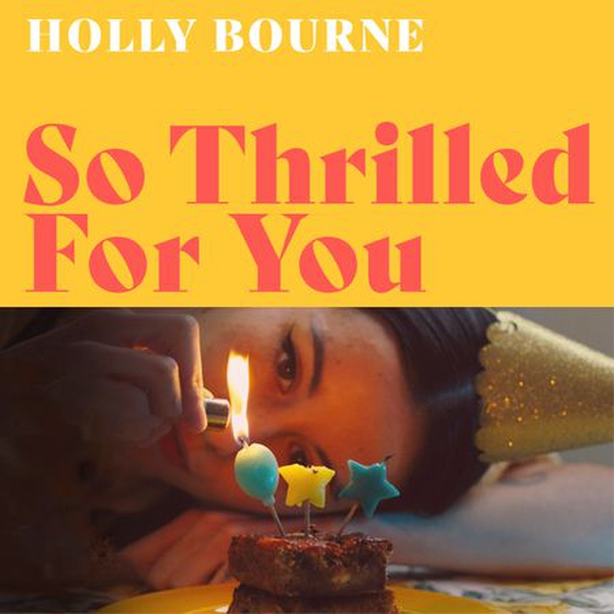 So Thrilled For You - the conversation-starting, smart, funny new book club novel from the bestselling author - this is the book for every woman you know (lydbok) av Holly Bourne