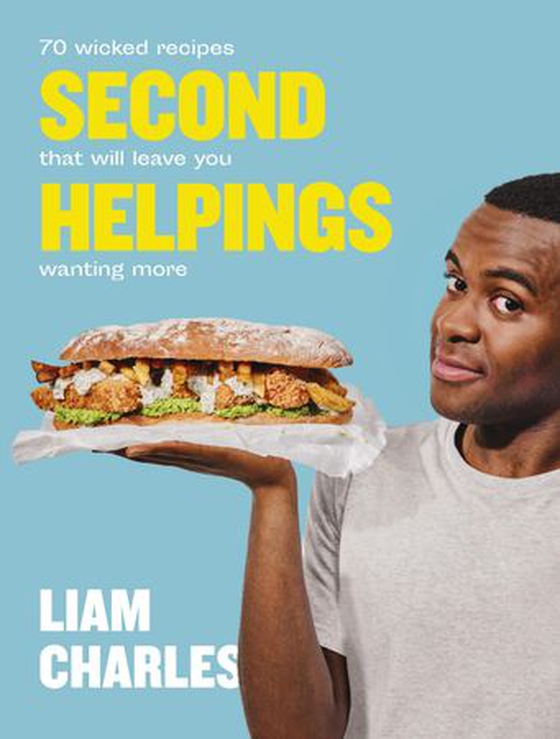Liam Charles Second Helpings - 70 wicked recipes that will leave you wanting more (ebok) av Liam Charles